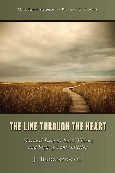 the Line Through Heart: Natural Law as Fact, Theory, and Sign of Contradiction