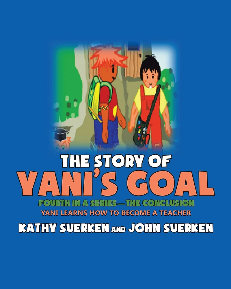 The Story of Yani's Goal: Yani Learns How to Become a Teacher