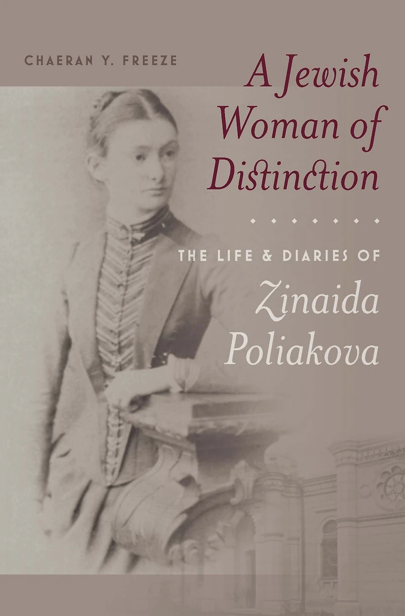 A Jewish Woman of Distinction: The Life and Diaries Zinaida Poliakova