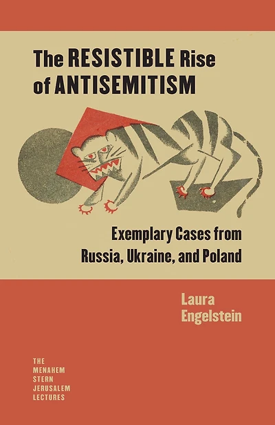 The Resistible Rise of Antisemitism: Exemplary Cases from Russia, Ukraine, and Poland