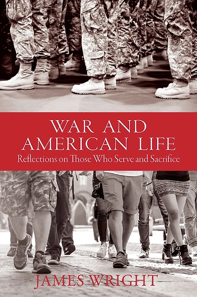 War and American Life: Reflections on Those Who Serve Sacrifice