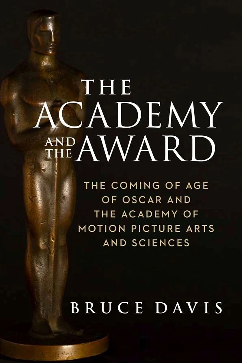 the Academy and Award: Coming of Age Oscar Motion Picture Arts Sciences