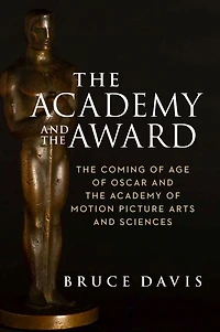 the Academy and Award: Coming of Age Oscar Motion Picture Arts Sciences