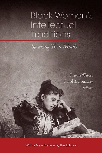 Black Women's Intellectual Traditions: Speaking Their Minds