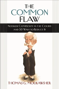 the Common Flaw: Needless Complexity Courts and 50 Ways to Reduce It