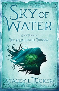 Sky of Water: Book Three the Equal Night Trilogy