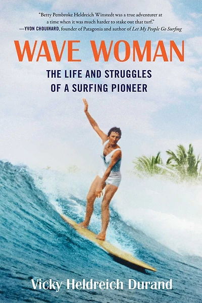 Wave Woman: The Life and Struggles of a Surfing Pioneer
