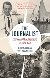 The Journalist: Life and Loss America's Secret War