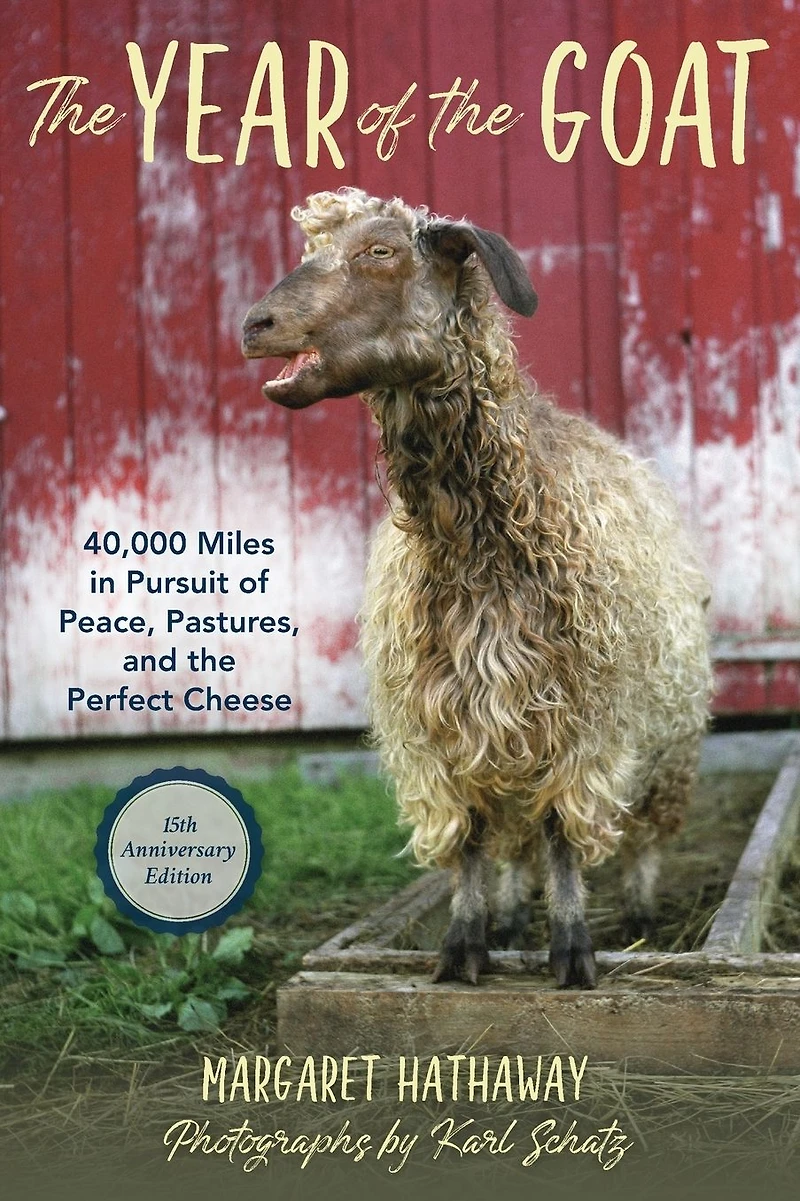 Year of the Goat: 40,000 Miles Pursuit Peace, Pastures, and Perfect Cheese