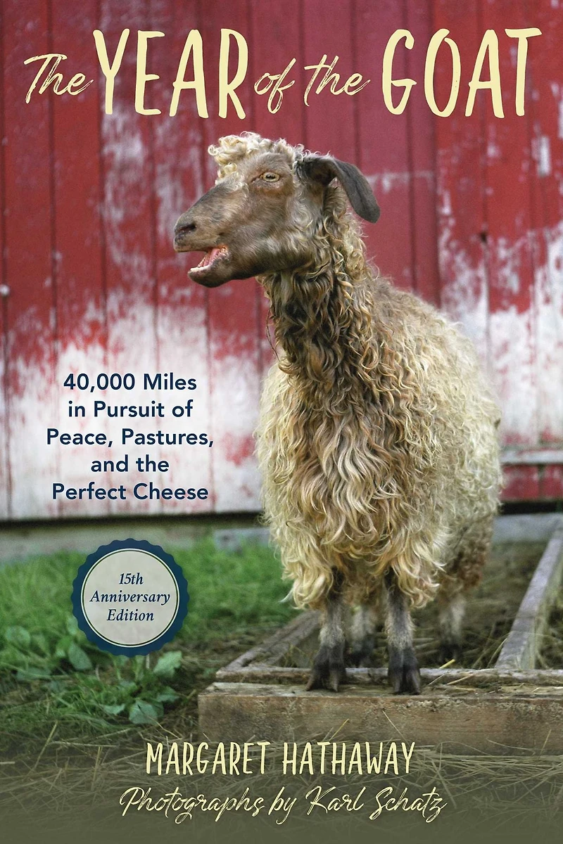 Year of the Goat: 40,000 Miles Pursuit Peace, Pastures, and Perfect Cheese
