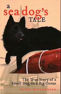 Sea Dog's Tale: The True Story of a Small Dog on Big Ocean