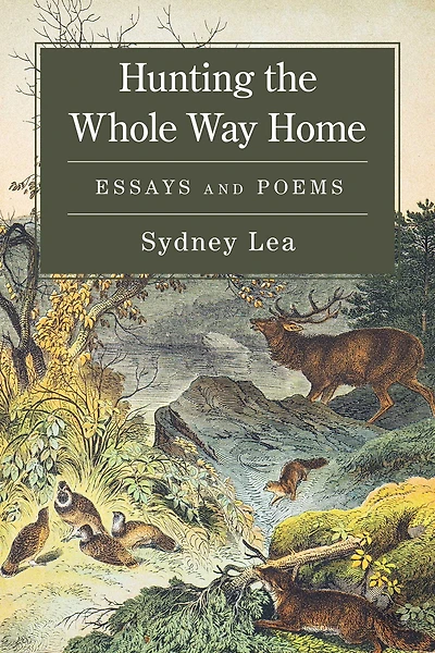 Hunting the Whole Way Home: Essays and Poems
