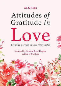 Attitudes of Gratitude Love: Creating More Joy Your Relationship