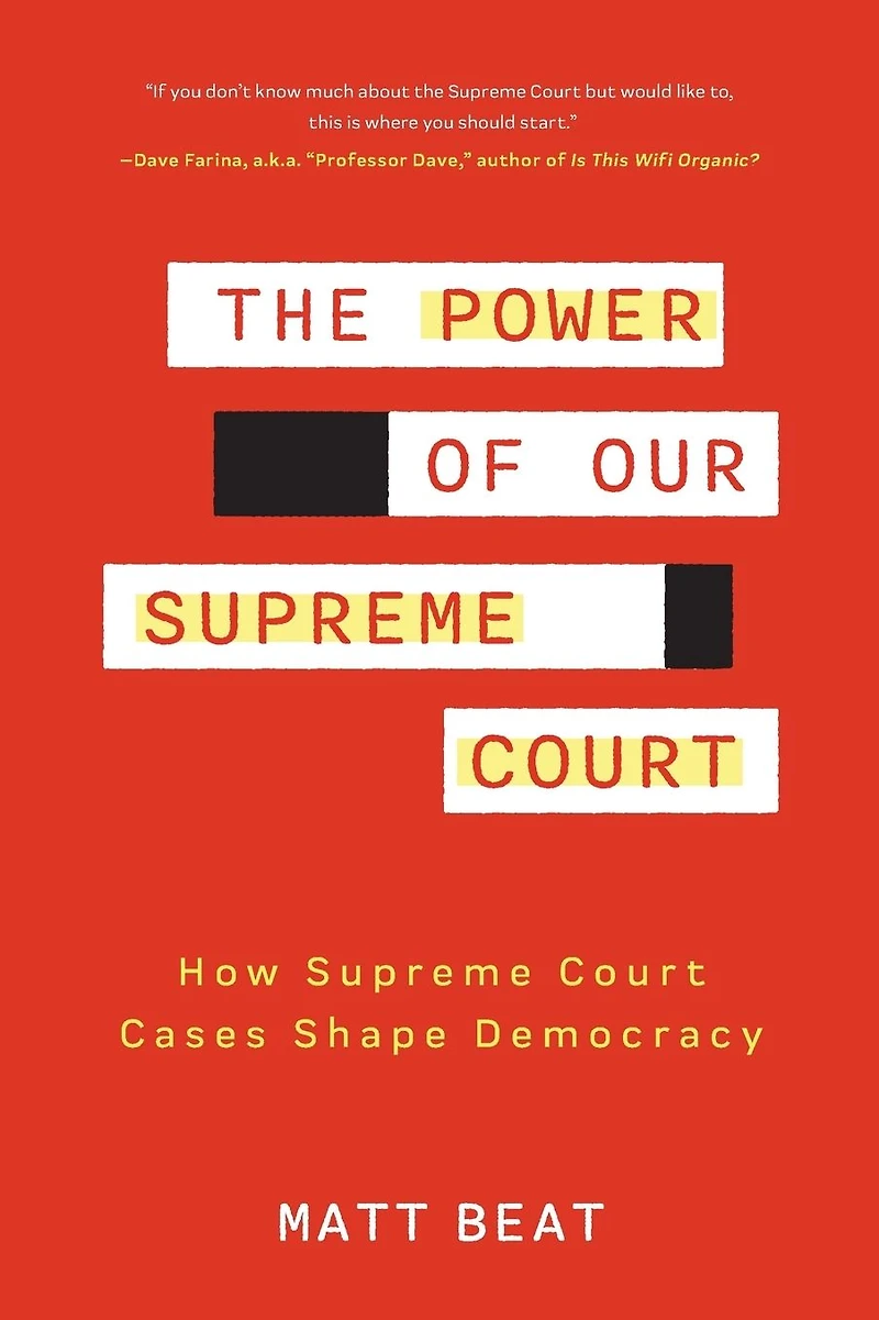 The Power of Our Supreme Court: How Court Cases Shape Democracy
