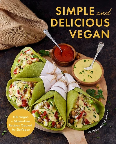 Simple and Delicious Vegan: 100 Vegan Gluten-Free Recipes Created by ElaVegan (Plant Based, Raw Food)