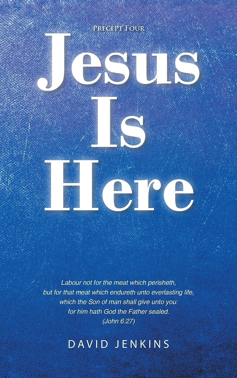 Precept four; Jesus Is Here