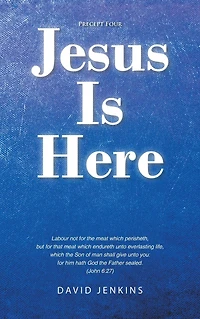 Precept four; Jesus Is Here