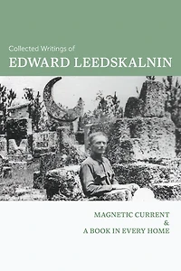 The Collected Writings of Edward Leedskalnin: Magnetic Current & A Book Every Home