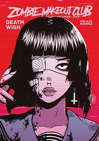ZOMBIE MAKEOUT CLUB VOL. 1: DEATHWISH