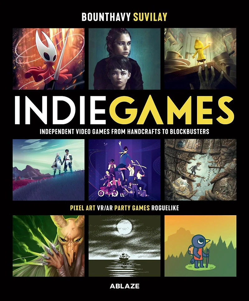 Indie Games: Independent Video Games From Handcrafts To Blockbusters