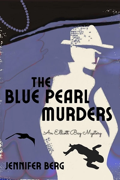 The Blue Pearl Murders: An Elliott Bay Mystery