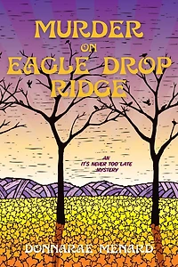 Murder on Eagle Drop Ridge: An It's Never Too Late Mystery