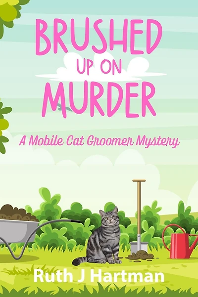 Brushed Up On Murder: A Mobile Cat Groomer Mystery