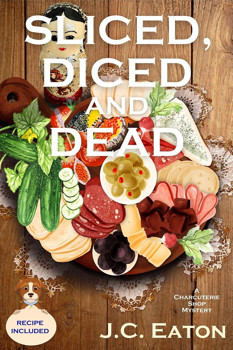 Sliced, Diced and Dead: A Charcuterie Shop Mystery