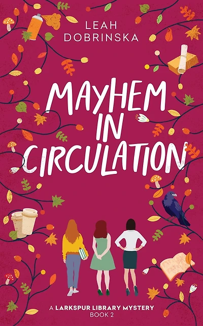 Mayhem Circulation: A Larkspur Library Mystery