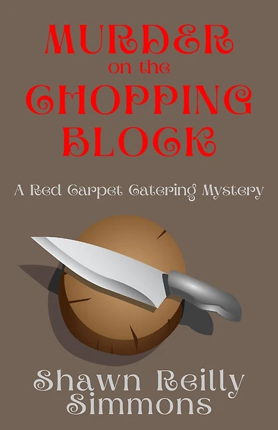 Murder on the Chopping Block: A Red Carpet Catering Mystery