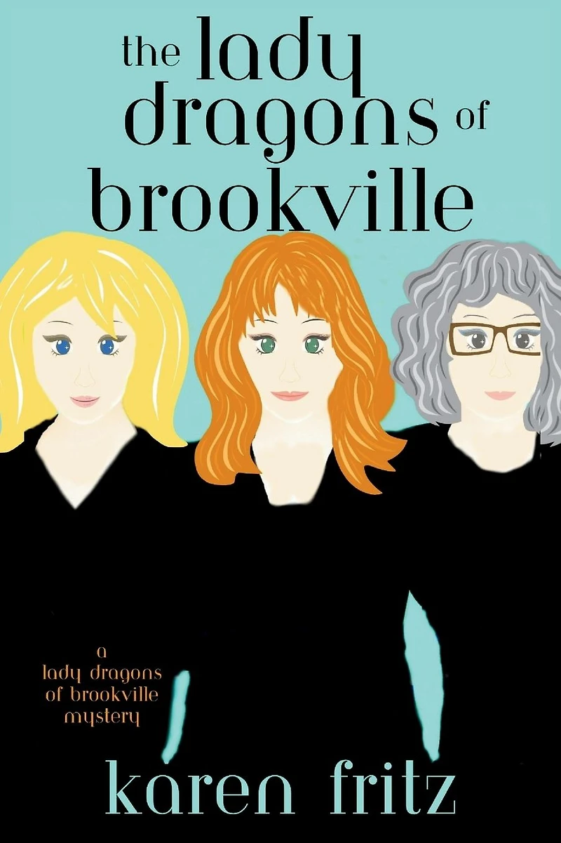 The Lady Dragons of Brookville: A Brookville Mystery