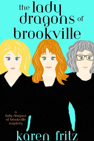 The Lady Dragons of Brookville: A Brookville Mystery
