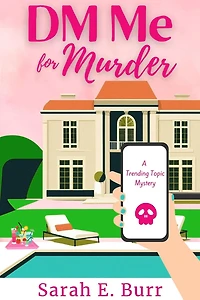 DM Me For Murder: A Trending Topic Mystery