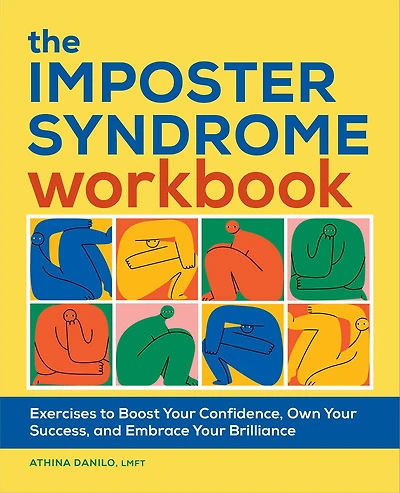 The Imposter Syndrome Workbook: Exercises to Boost Your Confidence, Own Success, and Embrace Brilliance