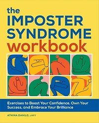 The Imposter Syndrome Workbook: Exercises to Boost Your Confidence, Own Success, and Embrace Brilliance
