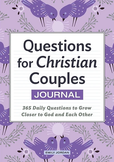 Questions for Christian Couples Journal: 365 Daily Questions to Grow Closer to God and Each Other