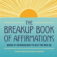 The Breakup Book of Affirmations: Words of Encouragement to Help You Move On
