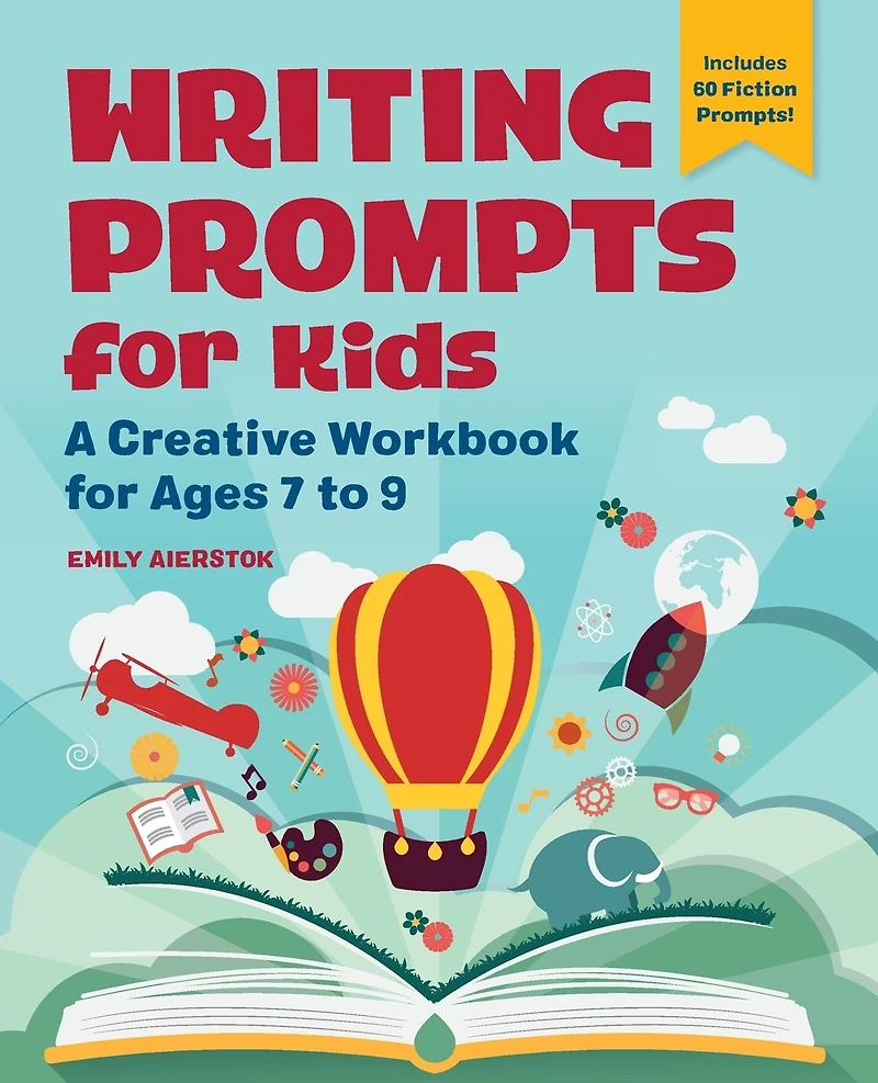 Writing Prompts for Kids: A Creative Workbook Ages 7 to 9