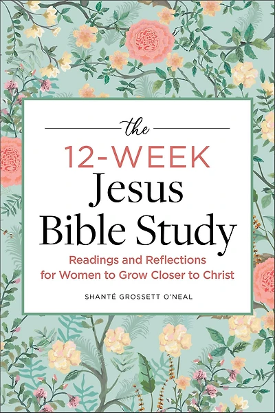 The 12-Week Jesus Bible Study: Readings and Reflections for Women to Grow Closer Christ