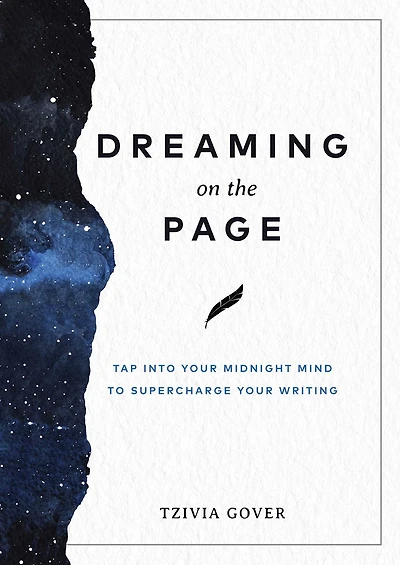 Dreaming on the Page: Tap Into Your Midnight Mind to Supercharge Writing