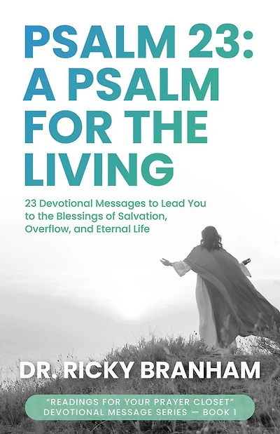 Psalm 23: A Psalm for the Living