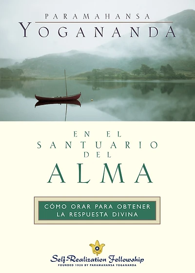 En el santuario del alma: Cómo orar para obtener la respuesta divina
