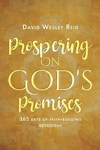 Prospering On God's Promises: 365 Days of Faith-Building Devotions