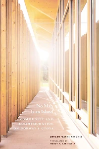 No Man Is An Island: Community and Commemoration on Norway's Utøya