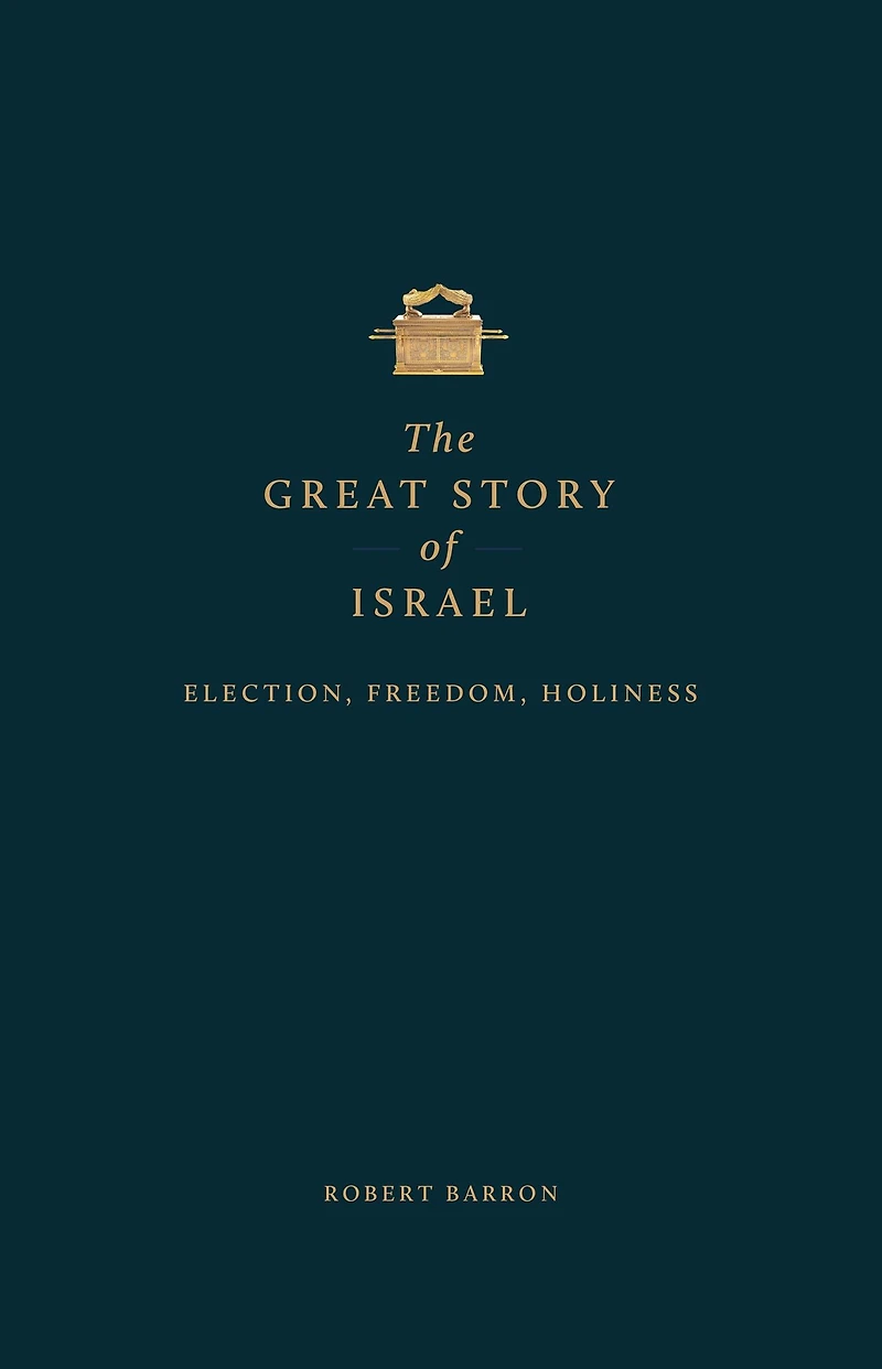 The Great Story of Israel: Election, Freedom, Holiness