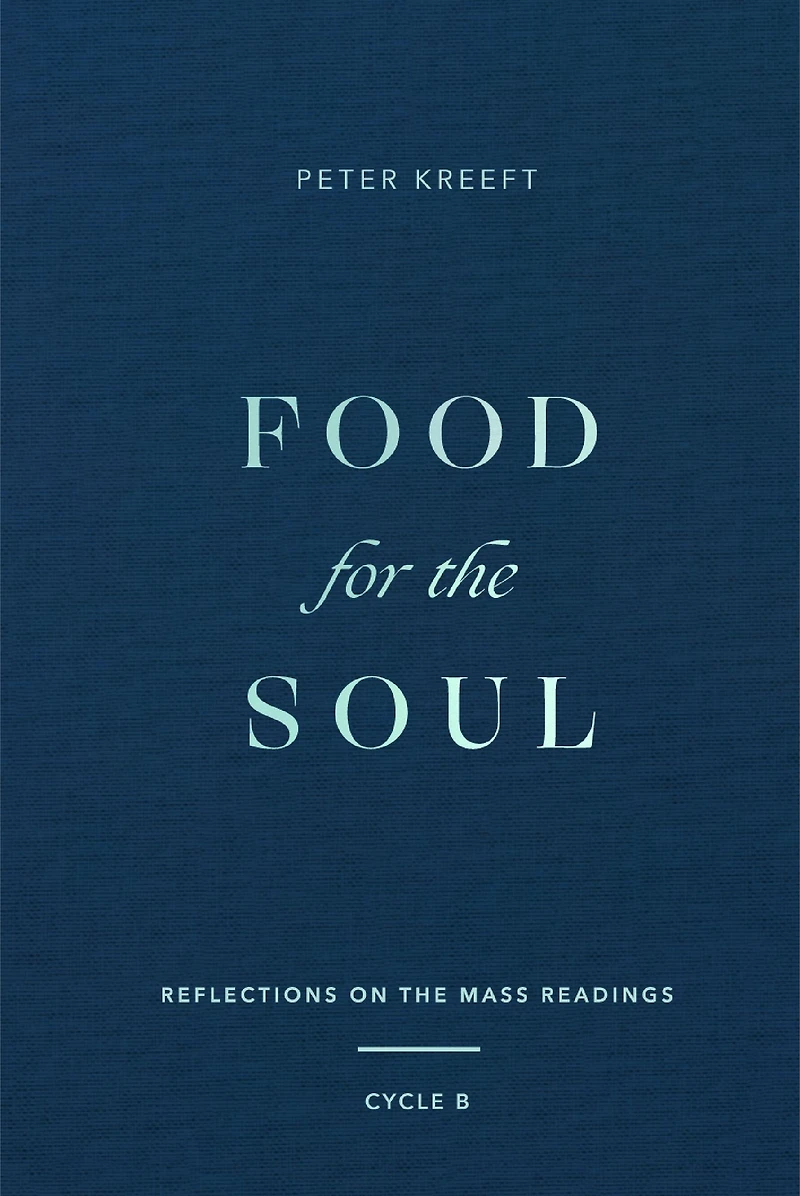 Food for the Soul: Reflections on Mass Readings (Cycle B)