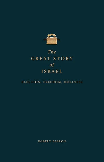 The Great Story of Israel: Election, Freedom, Holiness