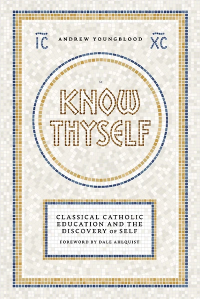 Know Thyself: Catholic Classical Education and the Discovery of Self