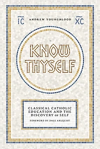 Know Thyself: Catholic Classical Education and the Discovery of Self