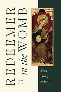 Redeemer the Womb: Jesus Living Mary